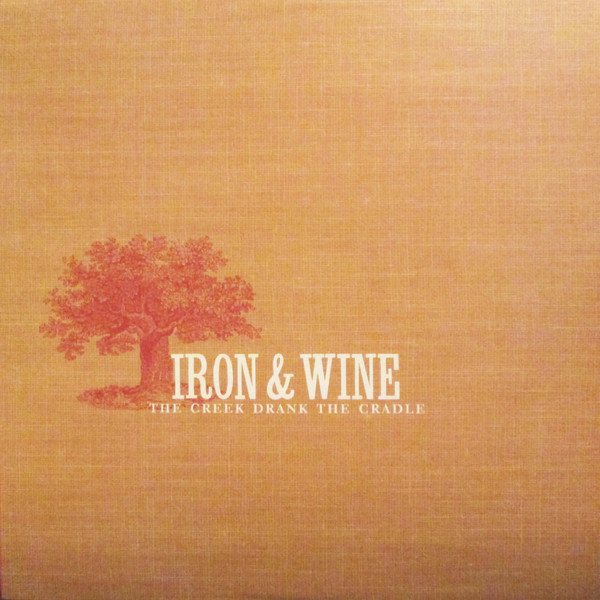 Iron and Wine: The Creek Drank the Cradle (2002)